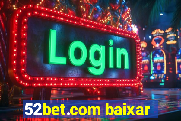 52bet.com baixar